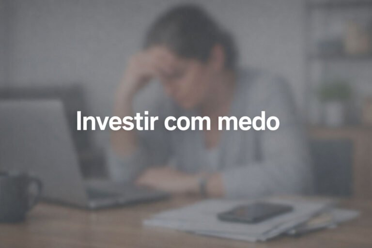 Investir com medo e insegurança financeira