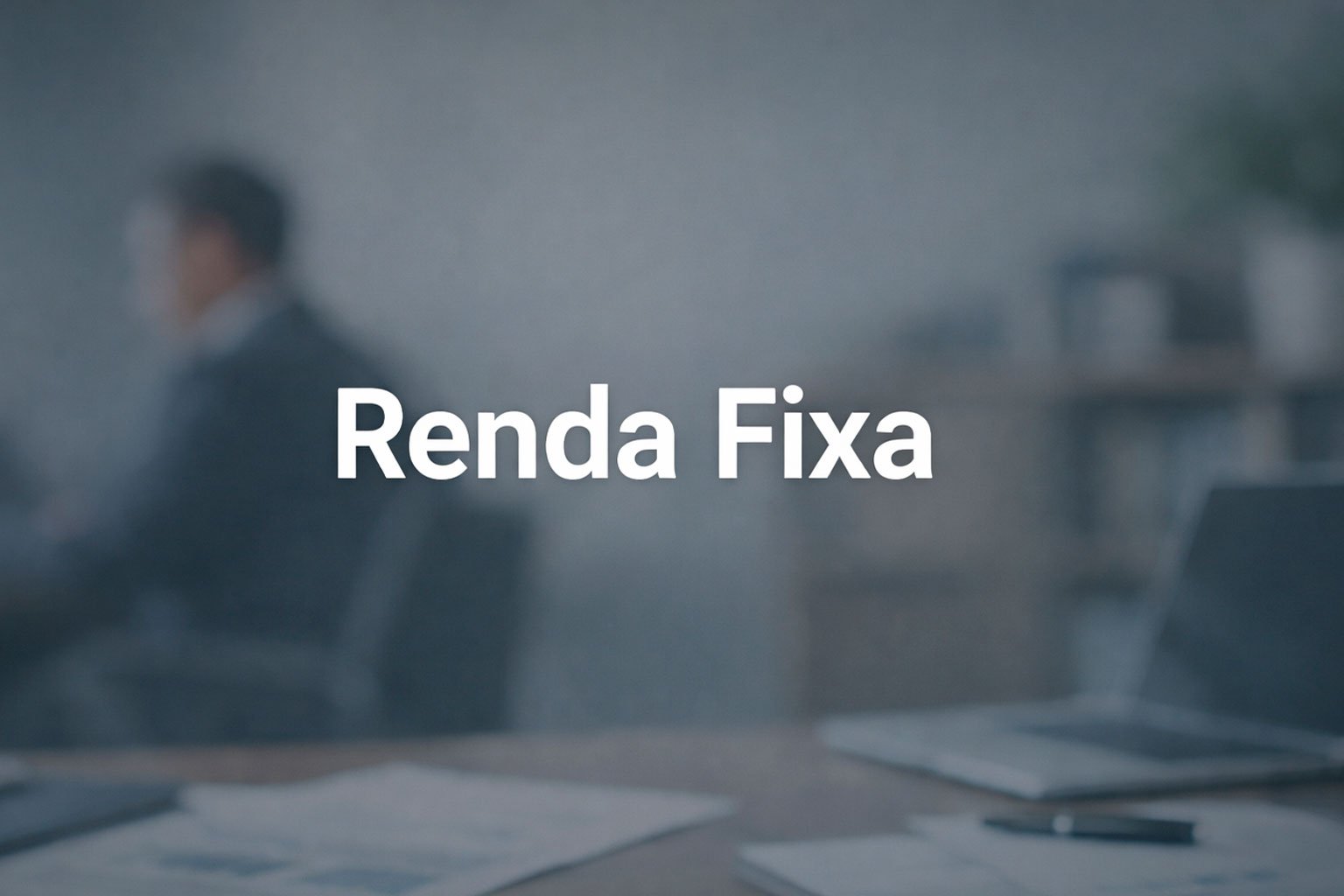 conteudo sobre renda fixa e investimentos conservadores